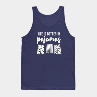 Life is Better in Pajamas (Blue White) Tank Top